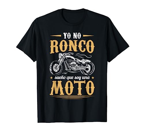 Biker Regalo Motero Motociclismo Sueño Que Soy Una Moto Camiseta