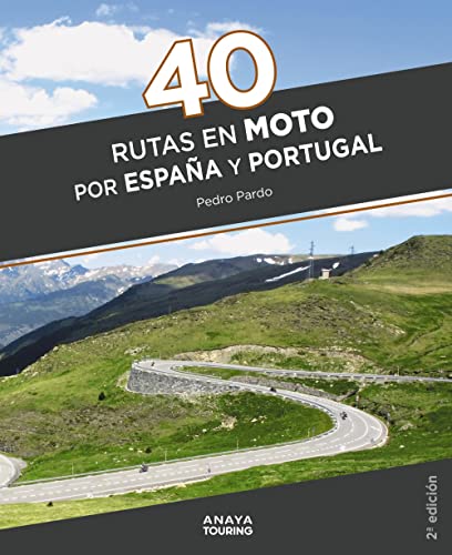 40 Rutas en moto por España y Portugal (Guías Singulares)